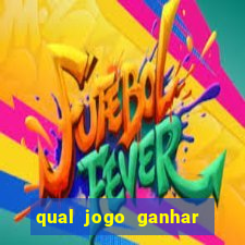 qual jogo ganhar dinheiro sem depositar nada